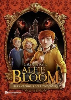 Das Geheimnis der Drachenburg / Alfie Bloom Bd.1 - Kent, Gabrielle