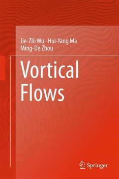 Vortical Flows - Wu, Jie-Zhi;Ma, Hui-Yang;Zhou, Ming-De