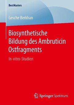 Biosynthetische Bildung des Ambruticin Ostfragments - Berkhan, Gesche