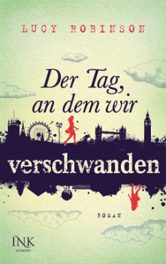 Der Tag, an dem wir verschwanden - Robinson, Lucy