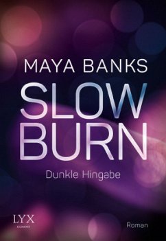 Dunkle Hingabe / Slow Burn Bd.1 - Banks, Maya