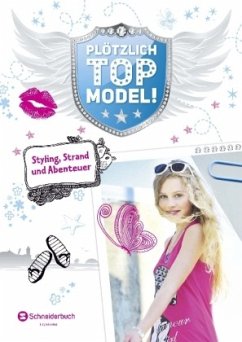 Styling, Strand und Abenteuer / Plötzlich Topmodel Bd.2 - Holthausen, Luise