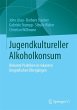 Jugendkultureller Alkoholkonsum - Bild 1