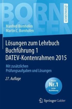 Lösungen zum Lehrbuch Buchführung 1 DATEV-Kontenrahmen 2015 - Bornhofen, Manfred;Bornhofen, Martin C.