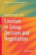 Emotion in Group Decision and Negotiation (Advances in Group Decision and Negotiation, 7, Band 7)