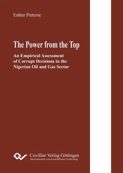 The Power from the Top. An Empirical Assessment of Corrupt Decisions in the Nigerian Oil and Gas Sector - Pieterse, Esther