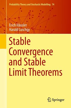 Stable Convergence and Stable Limit Theorems - Häusler, Erich;Luschgy, Harald