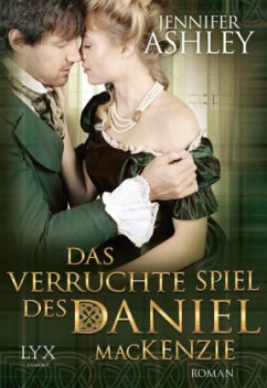 Das verruchte Spiel des Daniel MacKenzie / Highland Pleasures Bd.6 - Ashley, Jennifer