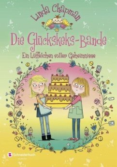 Ein Löffelchen voller Geheimnisse / Die Glückskeks-Bande Bd.2 - Chapman, Linda