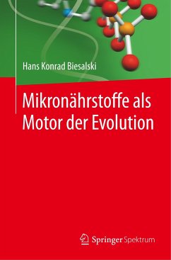Mikronährstoffe als Motor der Evolution - Biesalski, Hans Konrad