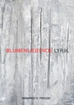 Blumenliebende - Freude, Manfred H.