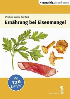 Ernährung bei Eisenmangel - Gasche, Christoph; Weiß, Ilse