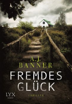 Fremdes Glück - Banner, A. J.