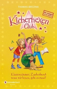 Klassenzimmer, Zauberhund - wenn wir hexen, geht es rund! / Kicherhexen-Club Sammelbd.1 - Brezina, Thomas