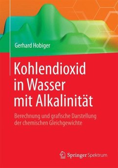 Kohlendioxid in Wasser mit Alkalinität - Hobiger, Gerhard