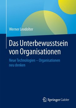 Das Unterbewusstsein von Organisationen - Leodolter, Werner