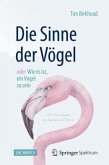 Die Sinne der Vögel oder Wie es ist, ein Vogel zu sein