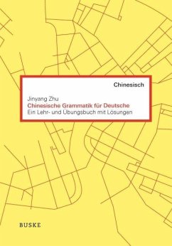 Chinesische Grammatik für Deutsche - Zhu, Jinyang