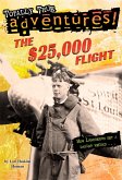 The $25,000 Flight (Totally True Adventures) (eBook, ePUB)