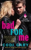 Bad For Me (eBook, ePUB) Bad For Me (eBook, ePUB)