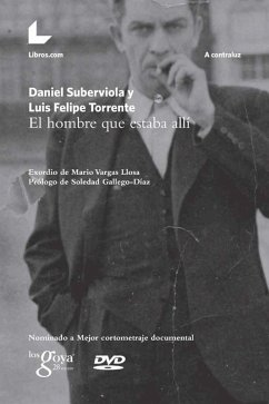 El hombre que estaba allí (eBook, ePUB) - Suberviola, Daniel; Torrente, Luis Felipe
