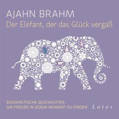 Der Elefant, der das Glück vergaß (MP3-Download) - Brahm, Ajahn