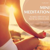 Klang der Stille: Ruhe und Erholung mit Mini Meditation (MP3-Download)