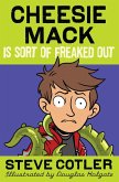 Cheesie Mack Is Sort of Freaked Out (eBook, ePUB)