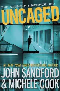 Uncaged (The Singular Menace, 1) (eBook, ePUB) - Sandford, John; Cook, Michele