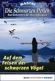 Auf dem Felsen der schwarzen Vögel / Die schwarzen Perlen Bd.16 (eBook, ePUB)