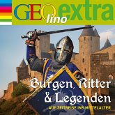 Burgen, Ritter und Legenden - Auf Zeitreise ins Mittelalter (MP3-Download)