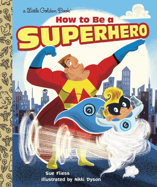 How to Be a Superhero (eBook, ePUB) How to Be a Superhero (eBook, ePUB)