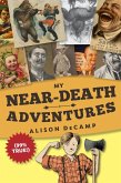 My Near-Death Adventures (99% True!) (eBook, ePUB)