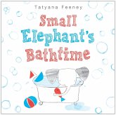 Small Elephant's Bathtime (eBook, ePUB) Small Elephant's Bathtime (eBook, ePUB)