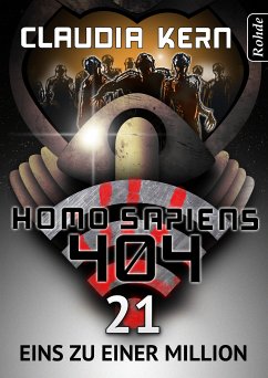 Homo Sapiens 404 Band 21: Eins zu einer MiIlion (eBook, ePUB) - Kern, Claudia