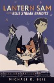 Lantern Sam and the Blue Streak Bandits (eBook, ePUB) Lantern Sam and the Blue Streak Bandits (eBook, ePUB)