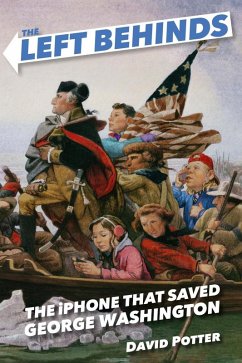 The Left Behinds: The iPhone that Saved George Washington (eBook, ePUB) - Potter, David