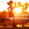 Jogging Meditation – Mit Achtsamkeit... - Bild 1