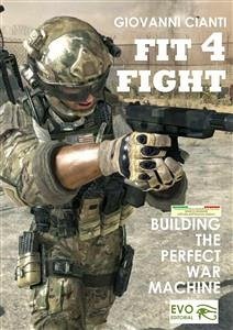 Fit4Fight Building the perfect war machine (eBook, PDF) - Cianti, Giovanni