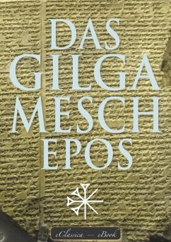 Das Gilgamesch-Epos (kommentiert): Mit Zeittafel und Glossar der babylonischen Götterwelt (eBook, ePUB) - Sîn-leqe-Unnini