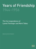 Years of Friendship, 1944-1956: The Correspondence of Lyonel Feininger and Mark Tobey (eBook, ePUB)