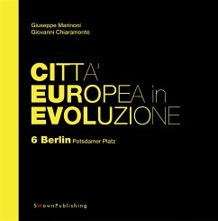 Città Europea in Evoluzione. 6 Berlin, Potsdamer Platz (eBook, ePUB) - Marinoni, Giovanni Chiaramonte, Giuseppe