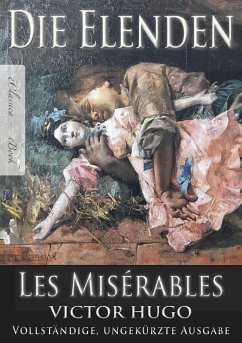 Victor Hugo: Die Elenden / Les Misérables (Ungekürzte deutsche Ausgabe) (eBook, ePUB) - Hugo, Victor