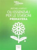 Oli essenziali per le stagioni. Primavera (eBook, ePUB)