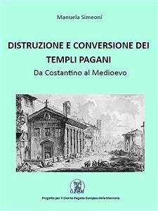 Distruzione e conversione dei templi pagani (eBook, ePUB) - Simeoni, Manuela