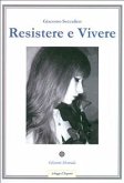 Resistere e Vivere (eBook, PDF)
