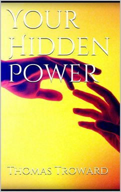 Your Hidden Power (eBook, ePUB) - Troward, Thomas