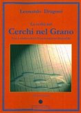 La verità sui Cerchi nel Grano - Tesi e confutazioni di un fenomeno discutibile (eBook, PDF)