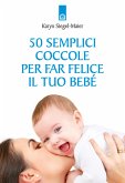 50 semplici coccole per far felice il tuo bebè (eBook, ePUB)