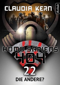 Homo Sapiens 404 Band 22: Die Andere? (eBook, ePUB) - Kern, Claudia